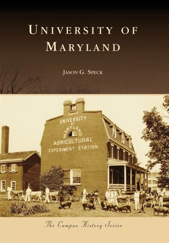UNIVERSITY OF MARYLAND (CAMPUS HISTORY) By Jason G. Speck **Mint Condition**