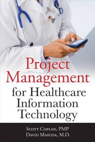 Project Management for Healthcare Information Technology (Mechanical Engi – GOOD