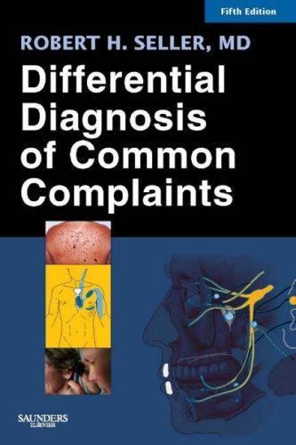 Differential Diagnosis of Common Complaints by Robert H. Seller MD