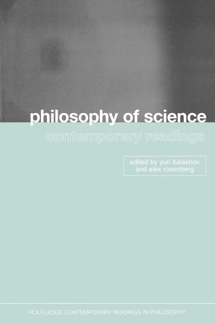 Philosophy of Science: Contemporary Readings (Routledge Contemporary Reading…