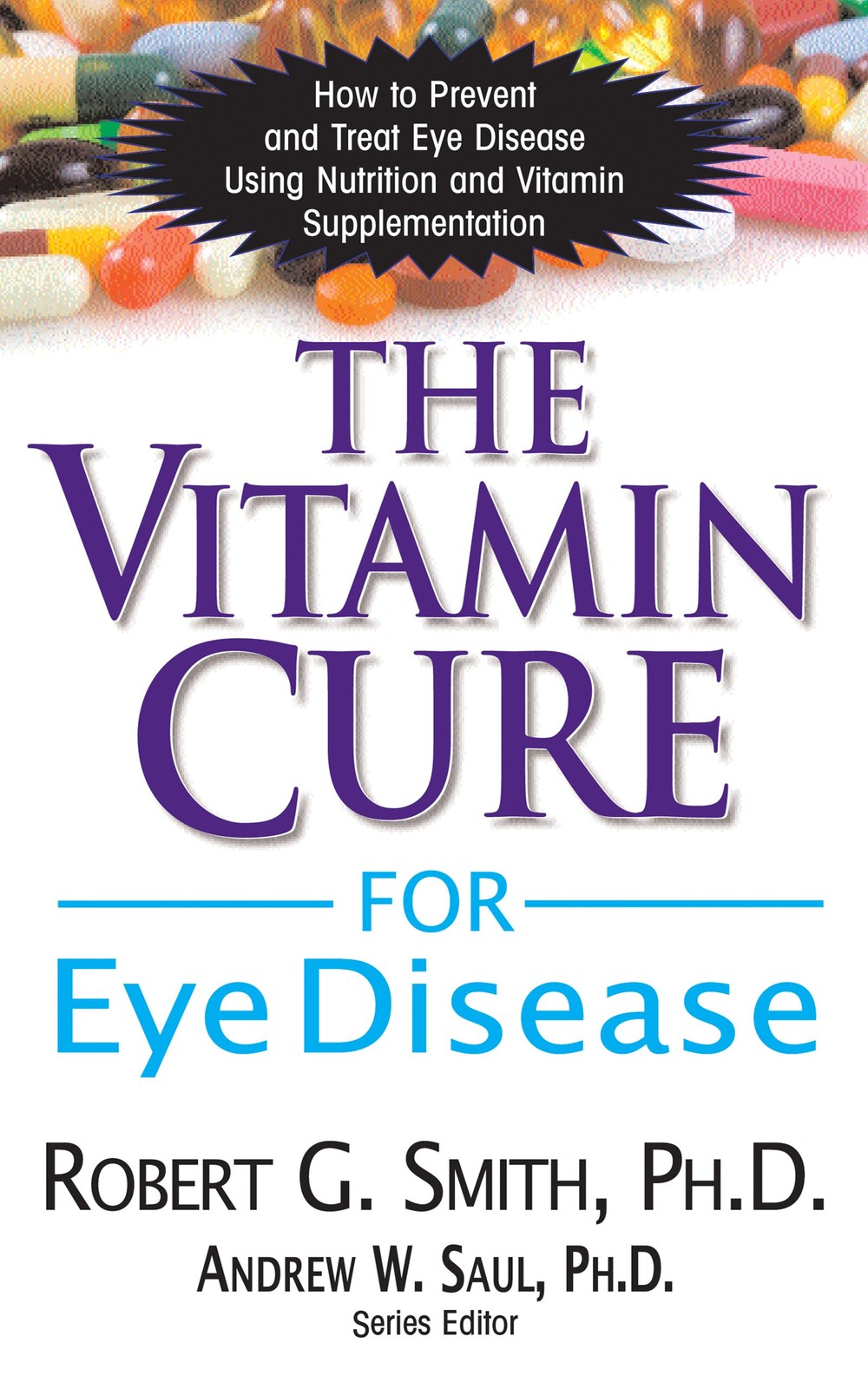 The Vitamin Cure for Eye Disease: How to Prevent and Treat Eye Disease Using …