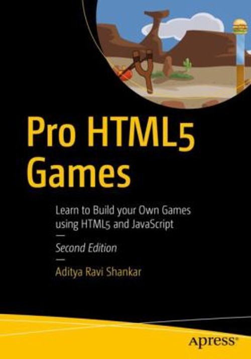 Pro HTML5 Games : Learn to Build Your Own Games Using HTML5 and J