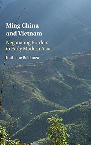 MING CHINA AND VIETNAM: NEGOTIATING BORDERS IN EARLY By Kathlene Baldanza *VG+*