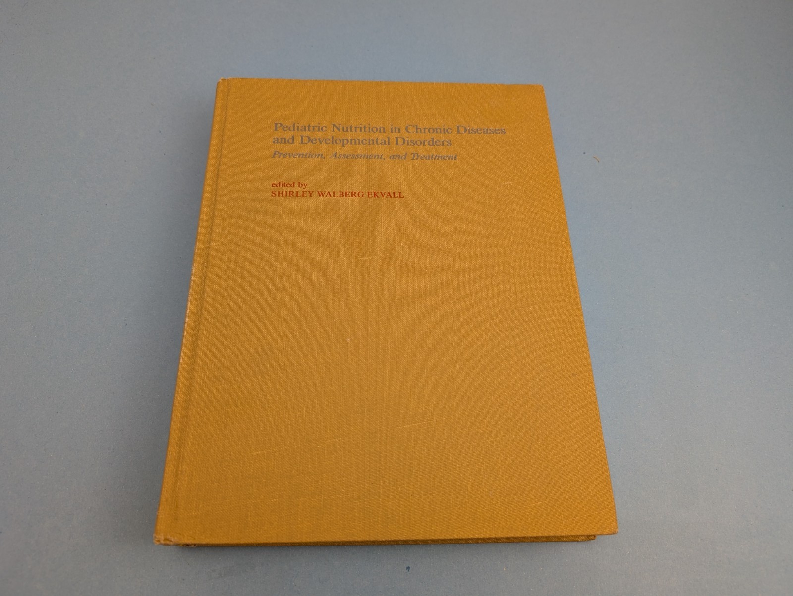 Pediatric Nutrition in Chronic Diseases and Developmental Disorder Ekvall Oxford