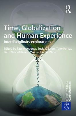 Time, Globalization and Human Experience : Interdisciplinary Explorations, Ha…