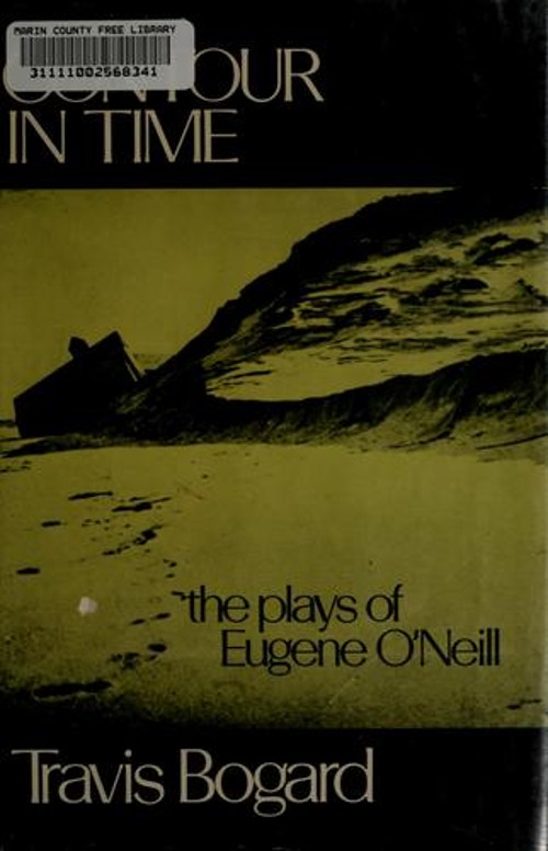 Contour in Time : The Plays of Eugene O’Neill Hardcover Travis Bo
