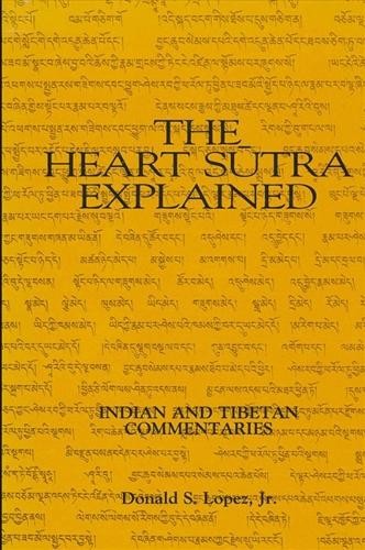 The Heart S?tra Explained by Donald S. Lopez Jr. – 9780887065903