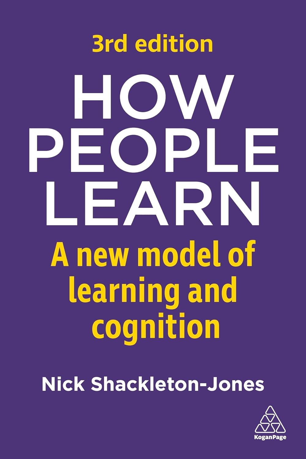 How People Learn: A New Model of Learning and Cognition by Nick Shackleton-Jones