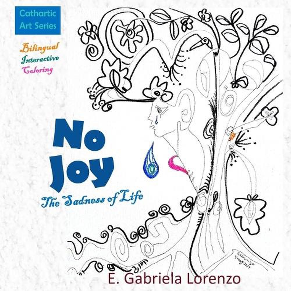 NO Joy: The Sadness of Life: Cathartic Art Series, Bilingual, Interactive, Color