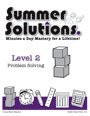 SUMMER SOLUTIONS LEVEL 2 PROBLEM SOLVING By Donna Marie Mazzola