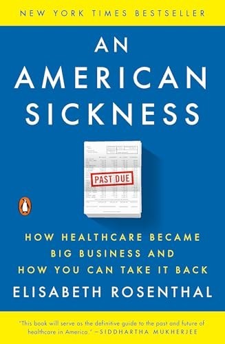 An American Sickness: How Healthcar…, Rosenthal, Elis