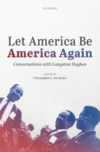 Let America Be America Again : Conversations With Langston Hughes, Hardcover …
