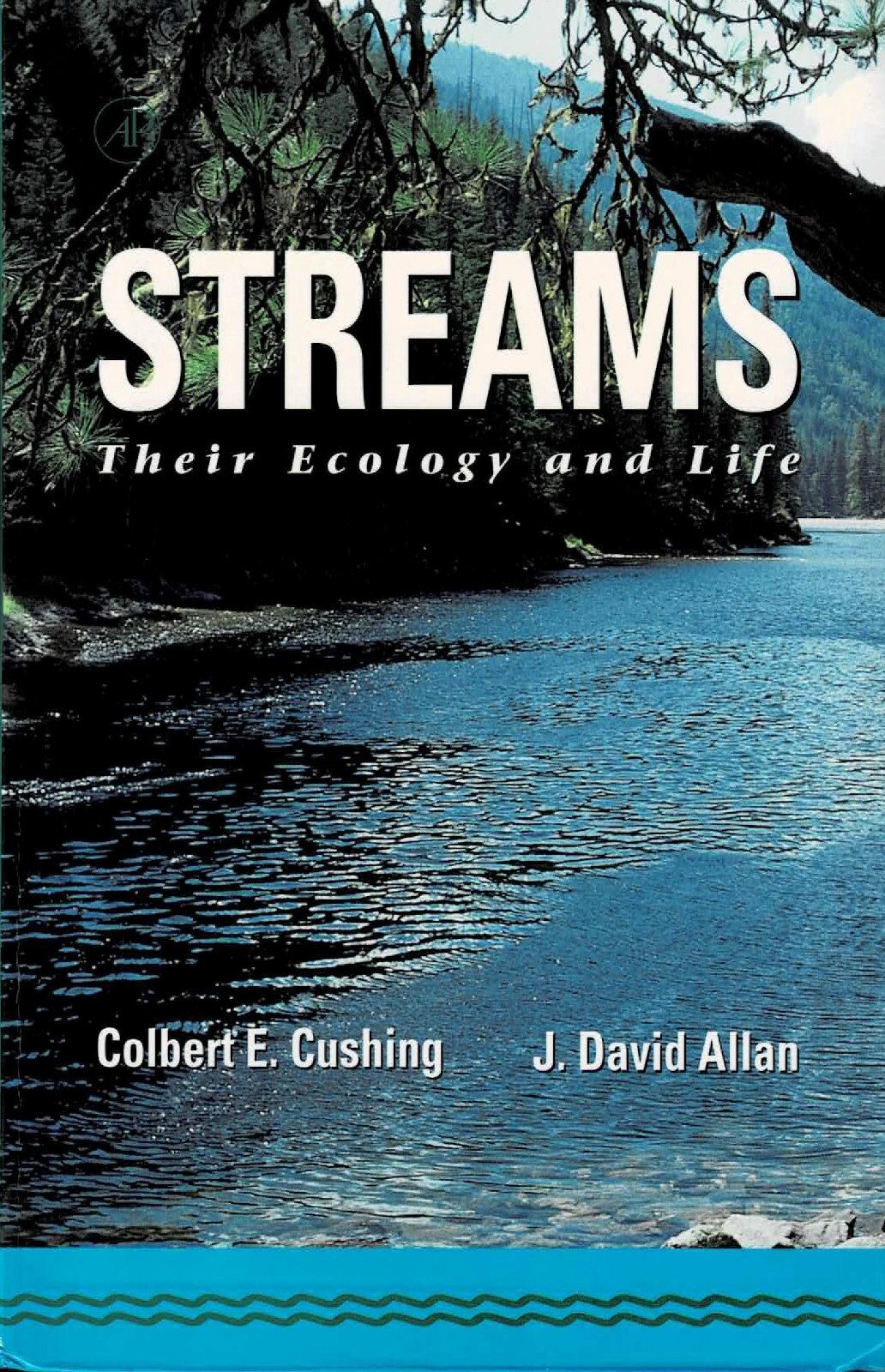 Streams: Their Ecology and Life by J. David Allan; Colbert E. Cushing