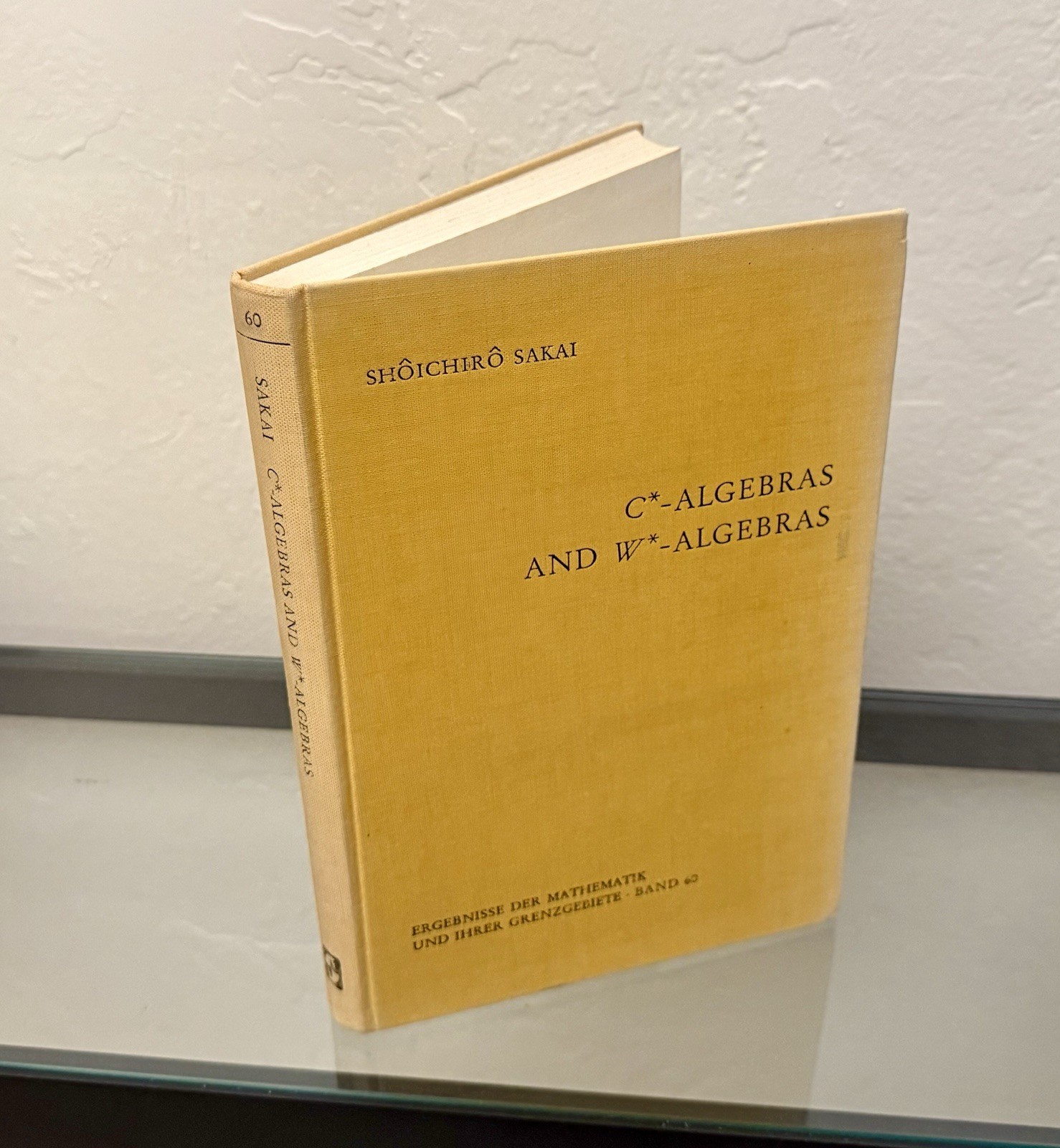 C*-Algebras and W*-Algebras by Shoichiro Sakai 1971 HC