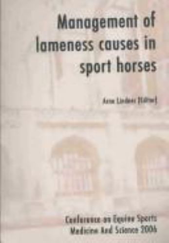 Management Of Lameness Causes In Sport Horses : Muscle, Tendon, Joint and Bon…