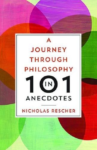 A JOURNEY THROUGH PHILOSOPHY IN 101 ANECDOTES By Nicholas Rescher **Excellent**