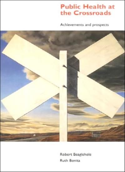 Public Health at the Crossroads: Achievements and Prospects By