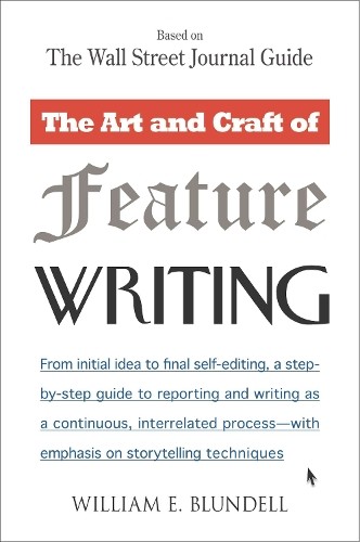 The Art and Craft of Feature Writin…, Blundell, Willi