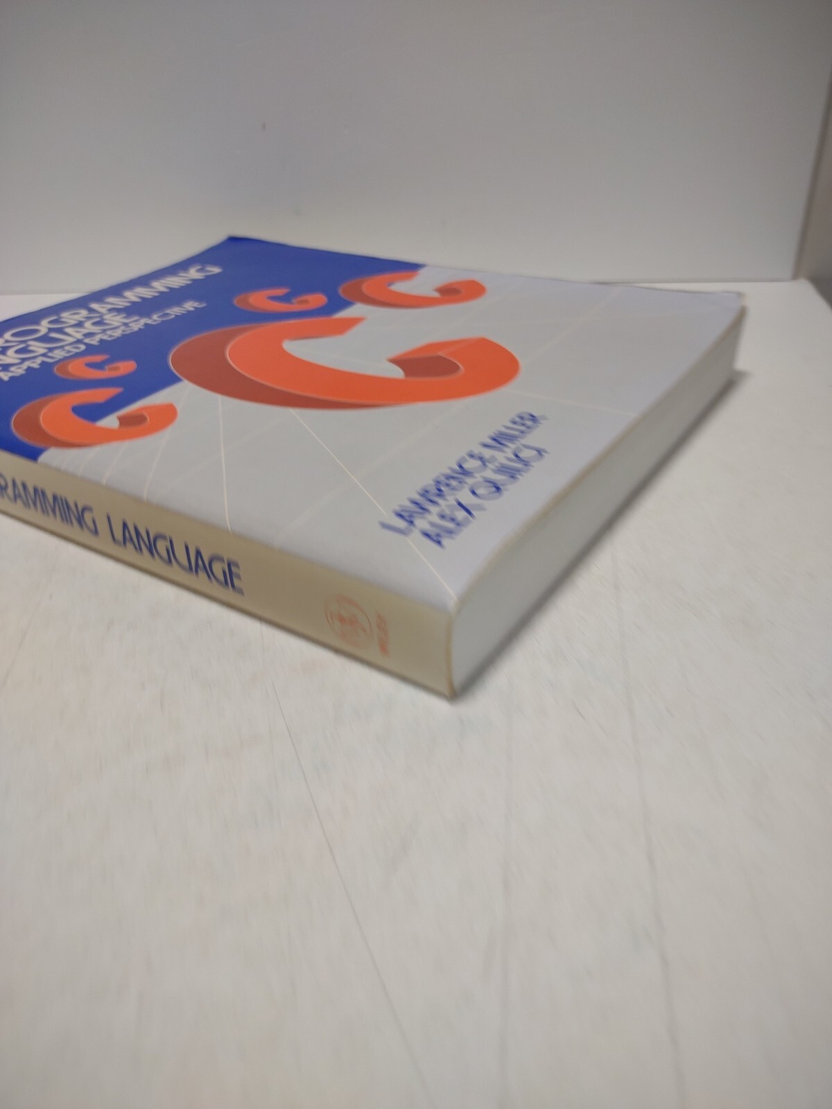 C Programming Language: An Applied Perspective Lawrence Miller Alex Quilic