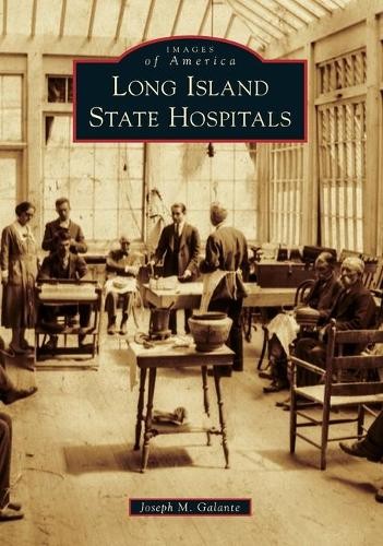 Joseph M. Galante Long Island State Hospitals (Paperback) Images of America