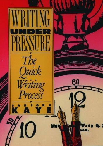 Writing Under Pressure: The Quick Writing Process (Oxford Paperbacks) Kaye, San