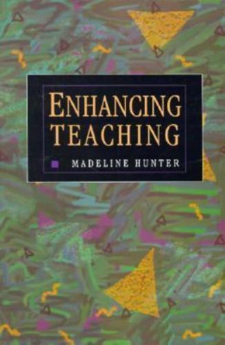 Enhancing Teaching by Hunter, Madeline C.