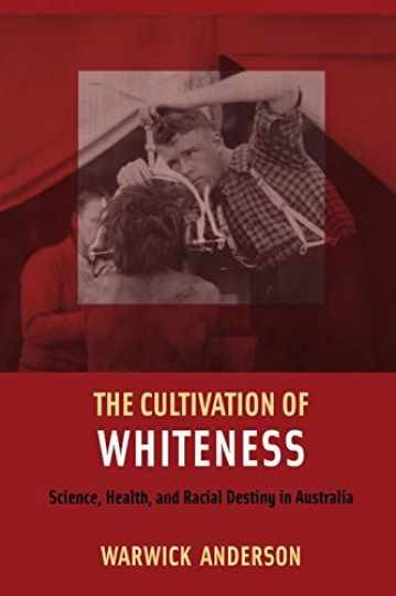 The Cultivation of Whiteness: – Paperback, by Anderson Warwick – Very Good