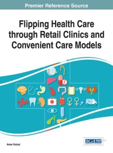 Amer Kaissi Flipping Health Care through Retail Clinics a (Hardback) (UK IMPORT)