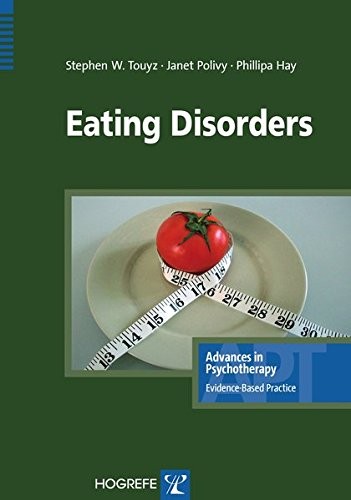 EATING DISORDERS (ADVANCES IN PSYCHOTHERAPY — By Stephen W. Touyz & Janet VG
