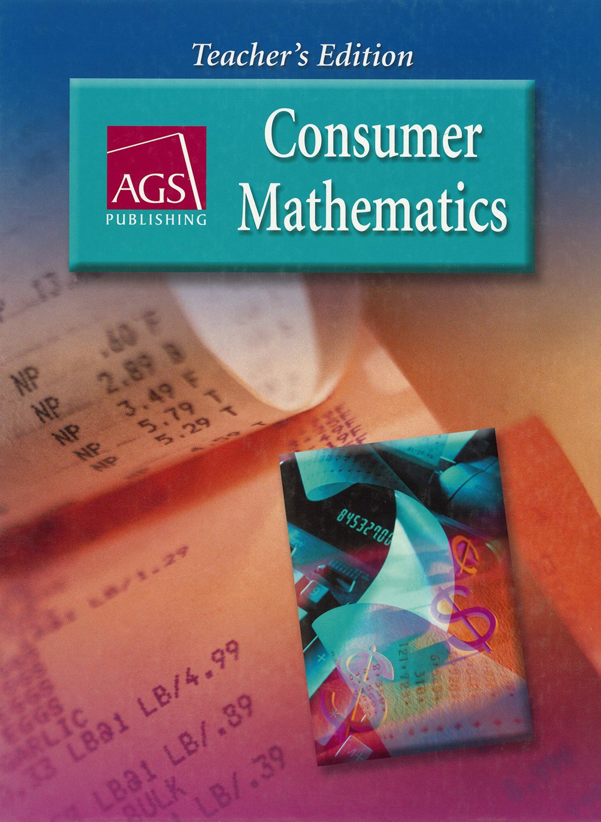 AGS Consumer Mathematics, Teacher’s Edition