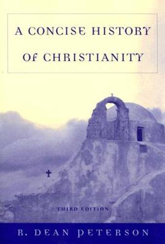 A Concise History of Christianity – Paperback By Peterson, R. Dean – GOOD