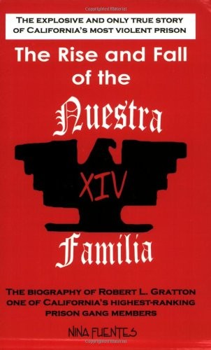The Rise and Fall of the Nuestra Familia: The Biography of Robert L. Gratton, On