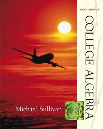 College Algebra – Hardcover By Michael Sullivan – GOOD