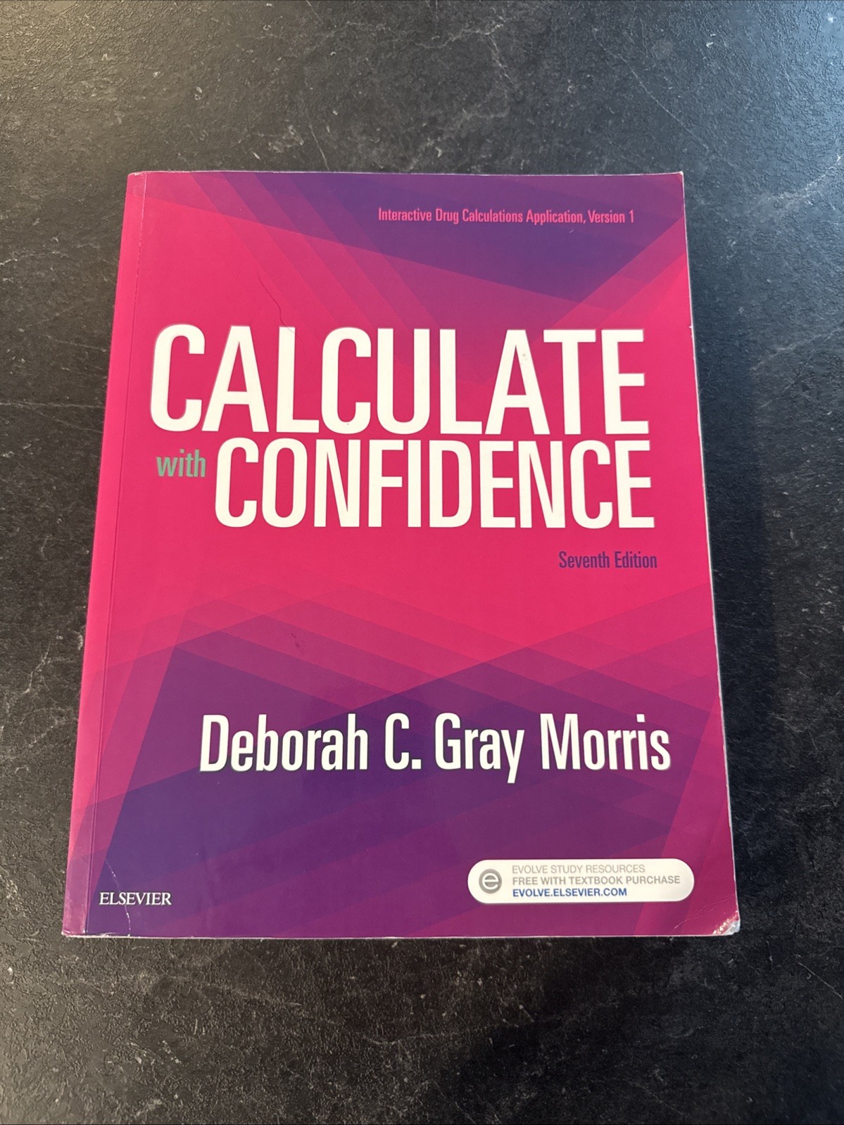 Calculate with Confidence by Deborah C. Gray Morris (2017, 7th Edition)
