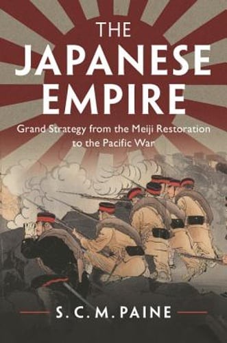 The Japanese Empire by S C M Paine: Used