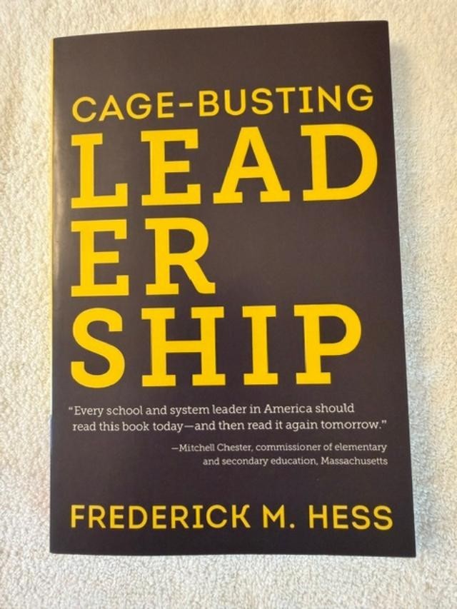 Educational Innovations Ser.: Cage-Busting Leadership by Frederick M. Hess…