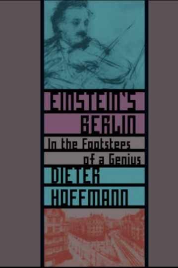 Einstein’s Berlin: In the Footsteps – Paperback, by Hoffmann Dieter – Very Good
