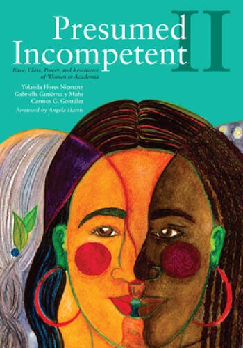 Presumed Incompetent II: Race, Class, Power, and Resistance of Women – VERY GOOD