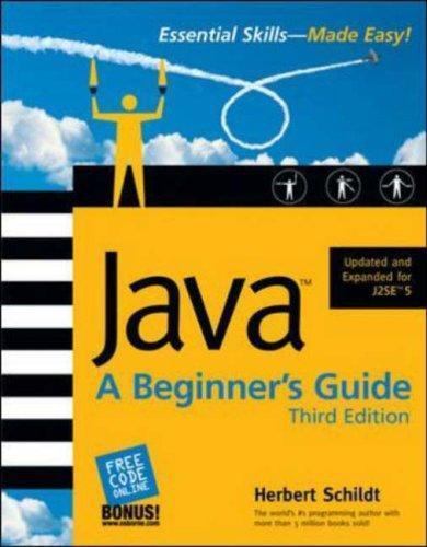 Java: A Beginner’s Guide, Third Edition (Beginner’s Guide) by Herbert Schildt
