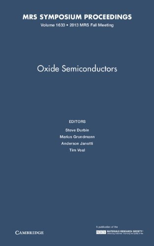 Oxide Semiconductors: Volume 1633 (MRS Proceedings) By Steve Dur