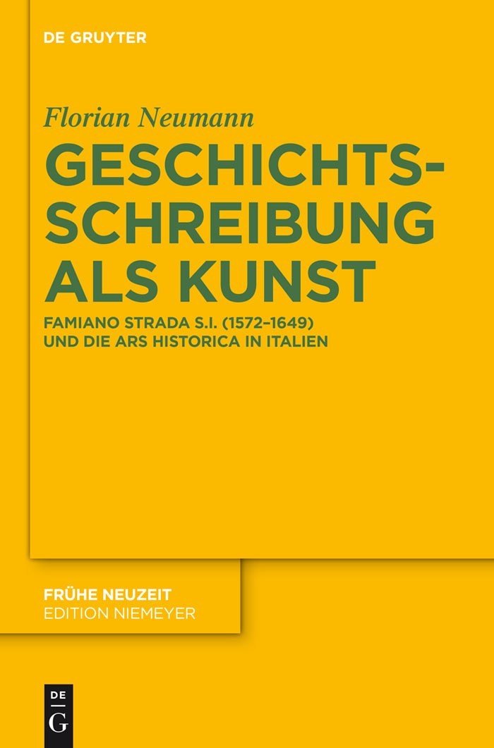 Geschichtsschreibung ALS Kunst: Famiano Strada S.I. (1572-1649) Und Die Ars H…