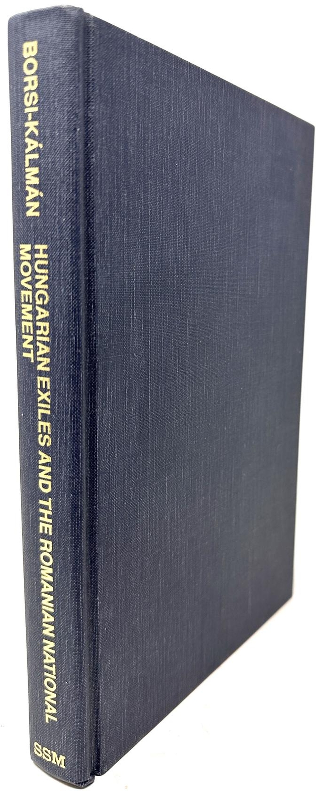 Hungarian Exiles and the Romanian National Movement: 1849-1867 Bela Borsi Kalman