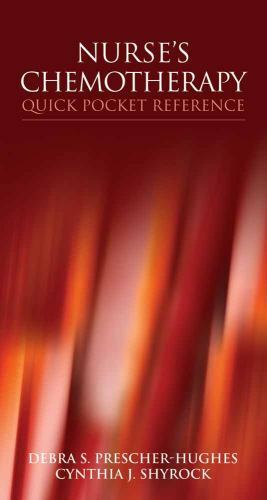 Nurse’s Chemotherapy Quick Pocket Reference by Cynthia J. Shyrock and Debra…