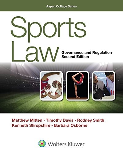 SPORTS LAW: GOVERNANCE AND REGULATION (ASPEN COLLEGE) By Matthew J. Mint