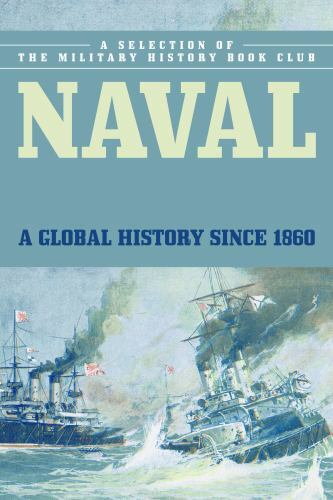 Naval Warfare: A Global History since 1860 by Black, Jeremy