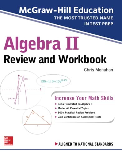 McGraw-Hill Education Algebra II Review and Workbook (TEST PREP), Monahan..