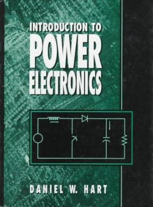 Introduction to Power Electronics Hardcover Daniel W. Hart