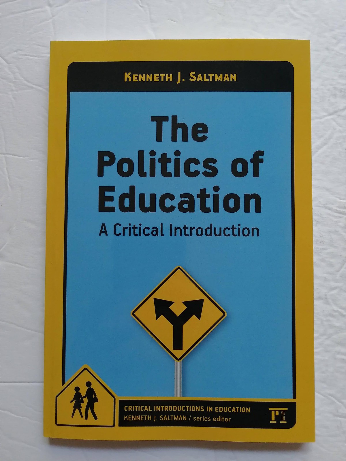 The Politics of Education: A Critical Introduction (Critical Introductions i…