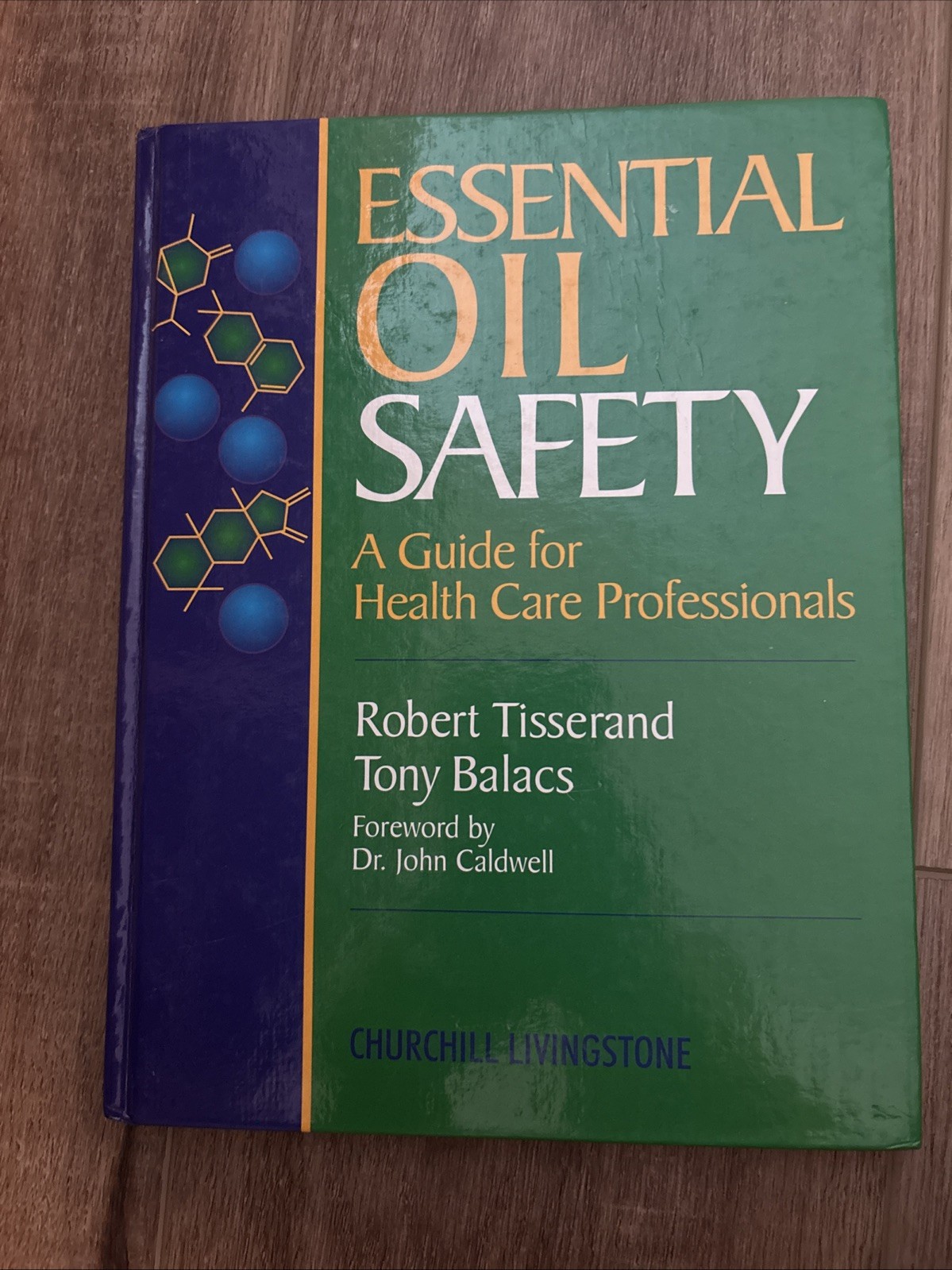 Essential Oil Safety : A Guide for Health Care Professionals by Robert Tisserand