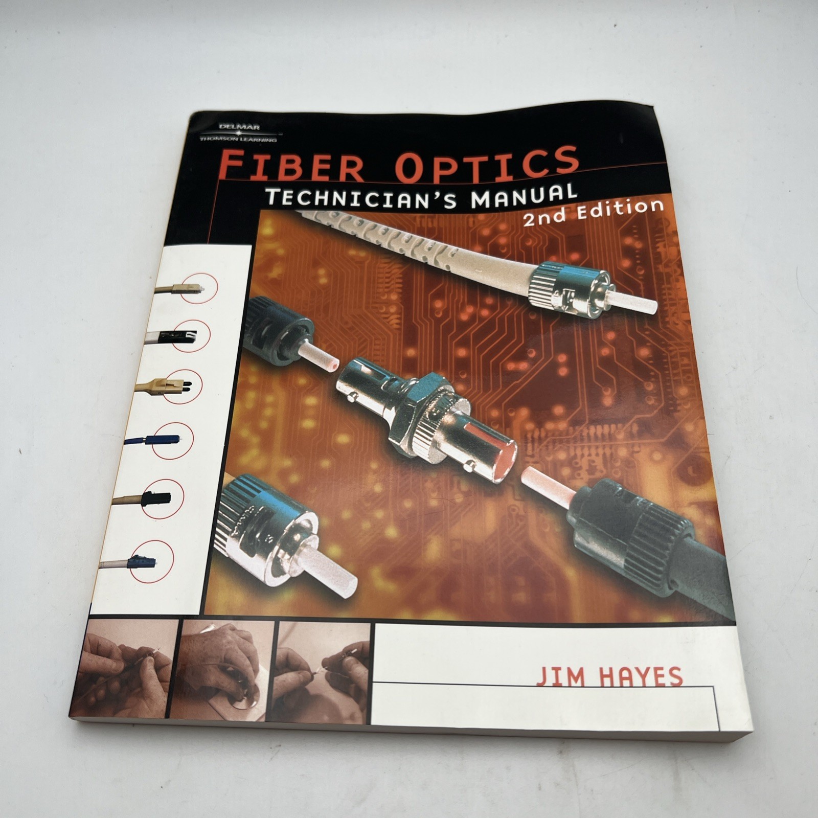 Fiber Optics Technician’s Manual, 2nd Edition by Hayes